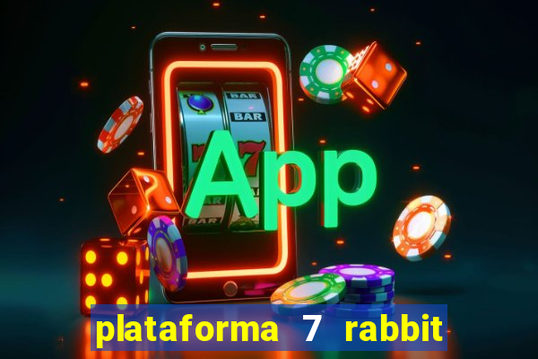 plataforma 7 rabbit paga mesmo